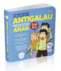 Image of Anti Galau Mendidik Anak 0-14 Tahun