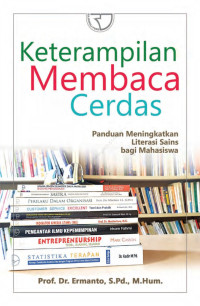 Image of Keterampilan Membaca Cerdas : Panduan Meningkatkan Literasi Sains bagi Mahasiswa