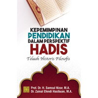 Image of Kepemimpinan Pendidikan Dalam Perspektif Hadis : Telaah Historis Filosofis