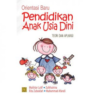 Image of Orientasi Baru Pendidikan Anak Usia Dini : Teori dan Aplikasi