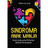 Image of Sindroma Anak Manja : Anak-anak yang Terlantar Akibat Dimanjakan