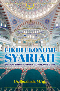 Image of Fikih Ekonomi Syariah : Prinsip dan Implementasinya Pada Sektor Keuangan Syariah