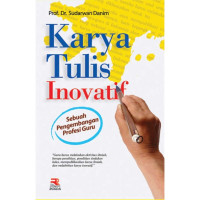 Image of Karya Tulis Inovatif : Sebuah Pengembangan Profesi Guru