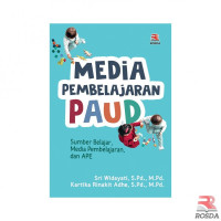 Image of Media Pembelajaran PAUD : Sumber Belajar, Media Pembelajaran, dan APE